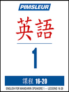 Cover image for Pimsleur English for Chinese (Mandarin) Speakers Level 1 Lessons 16-20